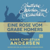 Eine Rose vom Grabe Homers by Andersen, Hans Christian