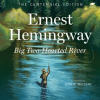 Big Two-Hearted River by Hemingway, Ernest