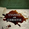 Cyanide with Christie by Hyde, Katherine Bolger