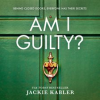 Am I Guilty? by Kabler, Jackie