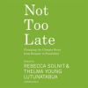 Not Too Late by Authors, Various