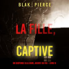 La fille, captive by Pierce, Blake