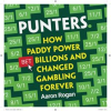 Punters__How_Paddy_Power_Bet_Billions_and_Changed_Gambling_Forever