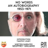 No Words an Autobiography 1953-1971 by Giuliano, Geoffrey