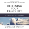 Deepening Your Prayer Life by Stanley, Charles F