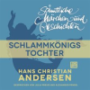 Schlammkönigs Tochter by Andersen, Hans Christian