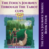 The Fool's Journey Through the Tarot Cups by Eastwood, Noel
