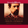 The Black Monk, and Other Stories by Chekhov, Anton