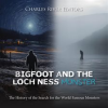 Bigfoot_and_the_Loch_Ness_Monster__The_History_of_the_Search_for_the_World_Famous_Monsters