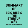 Summary of Eric Ries's The Startup Way by Press, Falcon