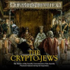 Crypto-Jews__The_History_of_the_Forcibly_Converted_Jews_Who_Secretly_Practiced_Judaism_During_the_In