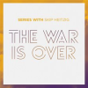 The War is Over by Heitzig, Skip