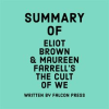 Summary of Eliot Brown & Maureen Farrell's The Cult of We by Press, Falcon