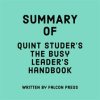Summary_of_Quint_Studer_s_The_Busy_Leader_s_Handbook