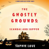The_Ghostly_Grounds__Scandal_and_Supper
