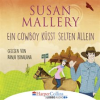 Ein Cowboy küsst selten allein by Mallery, Susan