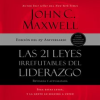 Las 21 leyes irrefutables del liderazgo by Maxwell, John C