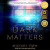 Dark Matters by Dow, Michael