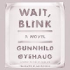 Wait, blink by Øyehaug, Gunnhild