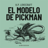 El modelo de Pickman by Lovecraft, H. P