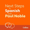 Next_Steps_in_Spanish_with_Paul_Noble