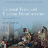 Criminal Fraud and Election Disinformation by Horder, Jeremy
