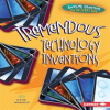 Tremendous Technology Inventions by Marsico, Katie