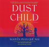 Dust child by Nguyẽ̂n, Phan Qué̂ Mai