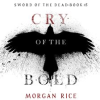 Cry of the Bold by Rice, Morgan