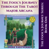 The Fool's Journey through the Tarot Major Arcana by Eastwood, Noel