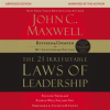 The 21 Irrefutable Laws of Leadership by Maxwell, John C