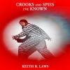 Crooks and Spies I've Known by Laws, Keith R