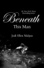 Beneath_this_man