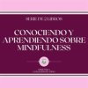 Conociendo_y_Aprendiendo_Sobre_Mindfulness__Serie_de_2_Libros_