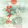 Girl_Under_a_Red_Moon__Growing_Up_During_China_s_Cultural_Revolution