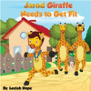 Jarod Giraffe Needs to Get Fit by Hope, Leela