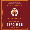 The Midnight Dog of the Repo Man by Cameron, W. Bruce