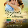 Dangerously Delicious by Swanson, Denise