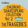 Children's Shakespeare Collection Vol.2: The Tragedies: For ages 7–11 by Shakespeare, William