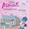 You and Me, Always by Mansell, Jill