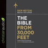 The Bible from 30,000 Feet® by Heitzig, Skip