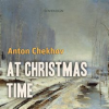 At Christmas Time by Chekhov, Anton