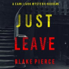 Just Leave by Pierce, Blake
