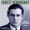 Ernest Hemingway: Three Stories and Ten Poems by Hemingway, Ernest