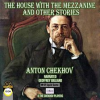 The House with the Mezzanine and Other Stories by Chekhov, Anton