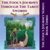The Fool's Journey Through The Tarot Swords by Eastwood, Noel