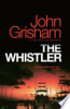 The Whistler by Grisham, John