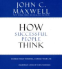 How Successful People Think by Maxwell, John C