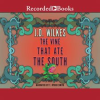 The Vine That Ate the South by Wilkes, J. D