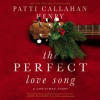 The Perfect Love Song by Henry, Patti Callahan